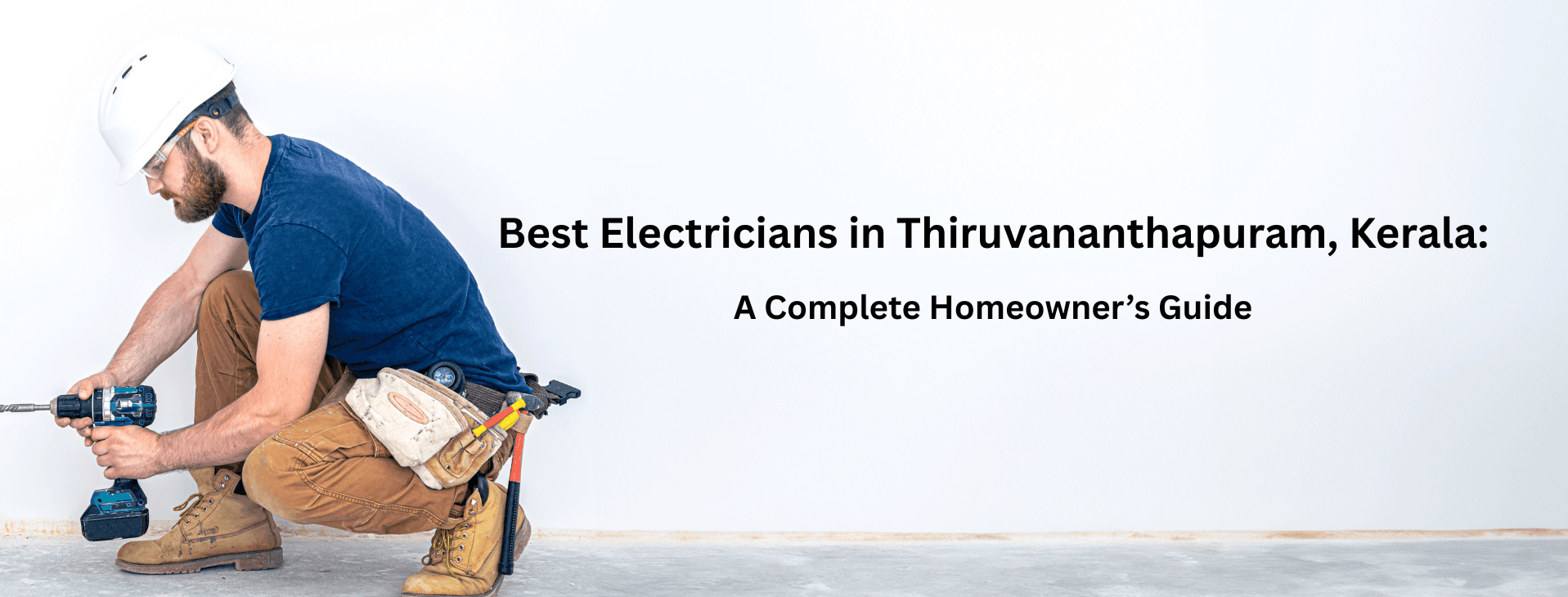 Best Electricians in Thiruvananthapuram, Kerala: A Complete Homeowner’s Guide